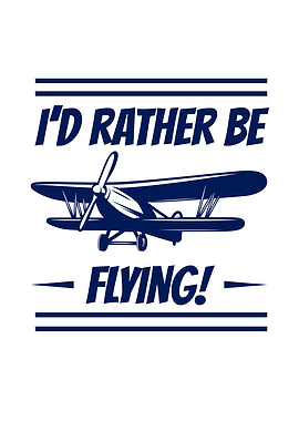 Id Rather Be Flying