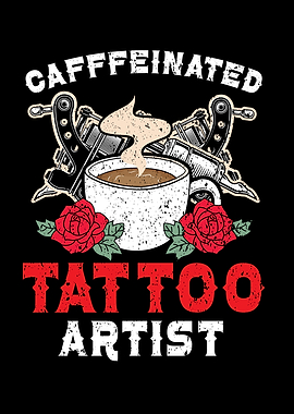 Caffeinated Tattoo Artist