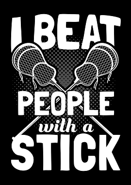 I Beat People With A Stick