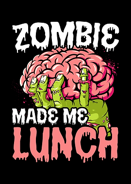 Zombie Made Me Lunch
