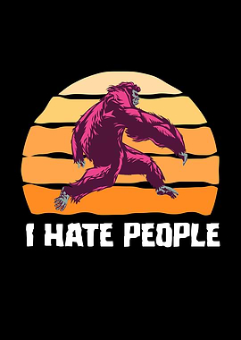 I Hate People Bigfoot