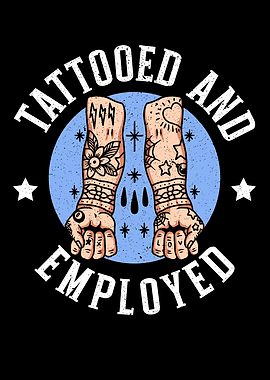 Tattooed And Employed