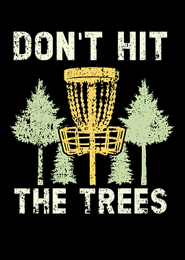 Dont Hit The Trees
