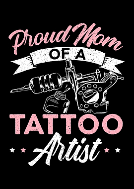 Proud Mom Of A Tattoo
