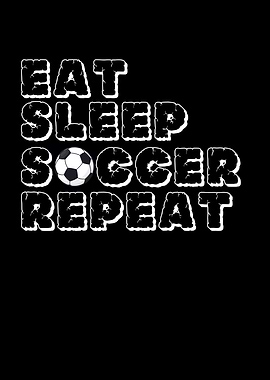 Eat Sleep Soccer Repeat