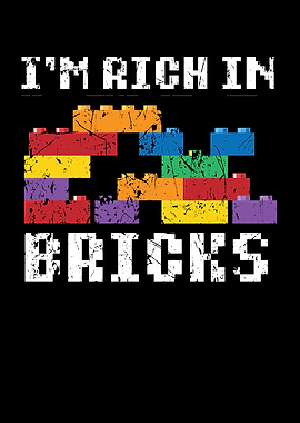 Im Rich In Bricks