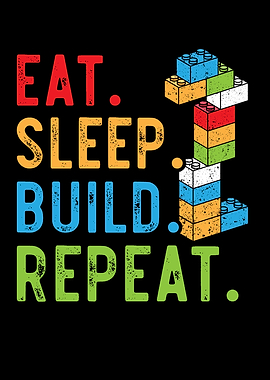 Eat Sleep Build Repeat