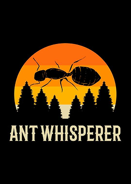 Ant Whisperer