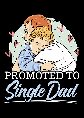 Promoted To Single Dad