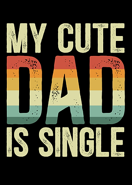 My Cute Dad Is Sinlge