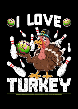I Love Turkey Bowling