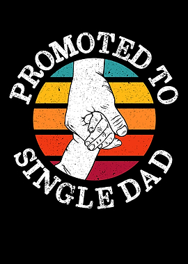Promoted To Single Dad