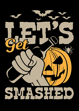 Lets Get Smashed
