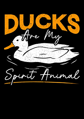 Ducks Are My Spirit Animal