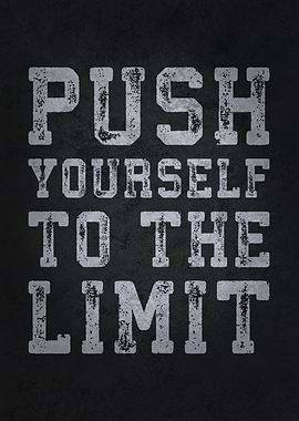 Push Yourself To The Limit