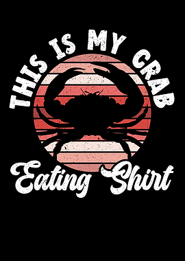My Crab Eating Shirt