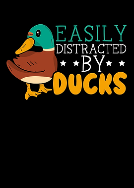 Easily Distracted By Ducks