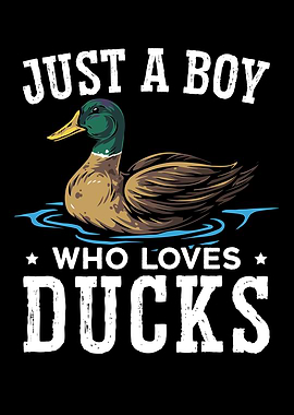 Just A Boy Who Loves Ducks