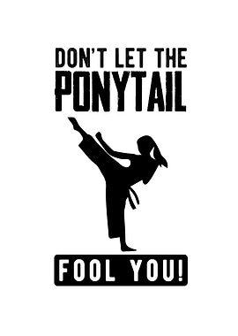 Dont Let The Ponytail