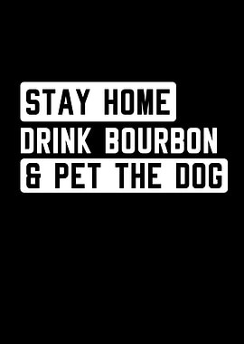 Stay Home Drink Bourbon