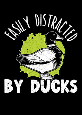 Easily Distracted By Ducks