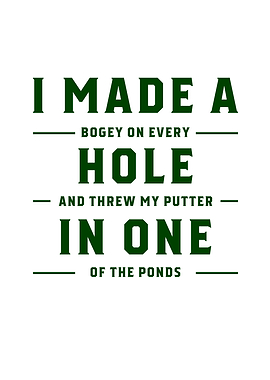 I Made A Hole In One