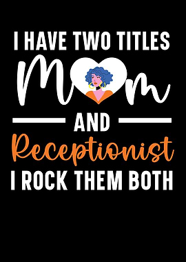 Mom And Receptionist