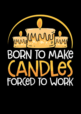 Born to make candles