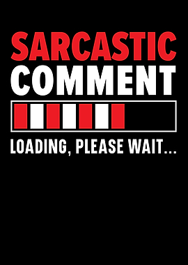Sarcastic Comment