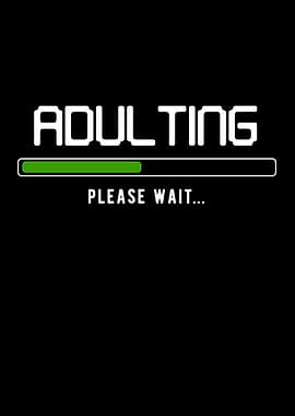 Adulting Please Wait