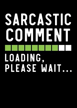 Sarcastic Comment