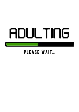 Adulting Please Wait