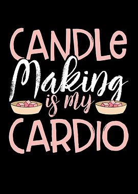 Candle making cardio
