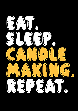 Eat sleep candle repeat