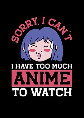 Too much anime to watch