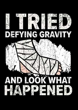 I Tried Defying Gravity