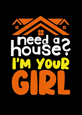 Im your girl for a house