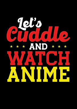 Cuddle and watch anime