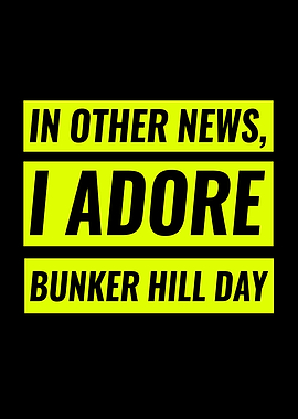 I adore Bunker Hill day