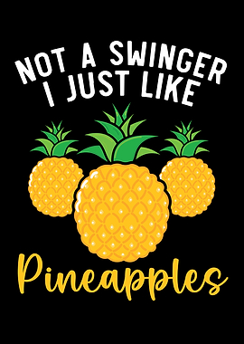 I Just Like Pineapples
