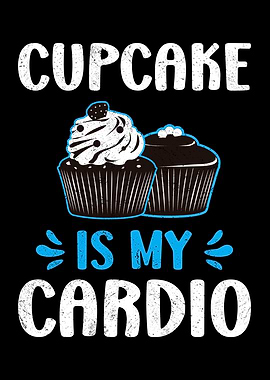Cupcake Is My Cardio