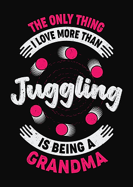 Juggler Juggling Grandma