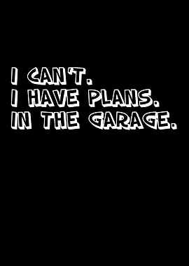 I Cant I Have Plans In The