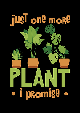 Just One More Plant I