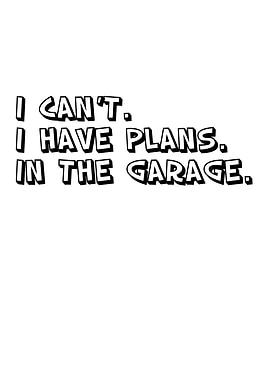 I Cant I Have Plans In The