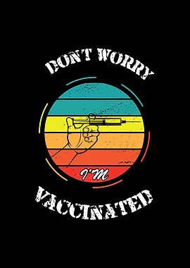 Dont Worry Im Vaccinated