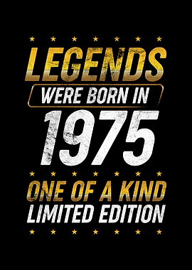 Legends were born in 1975