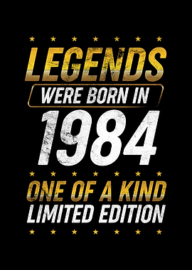 Legends were born in 1984