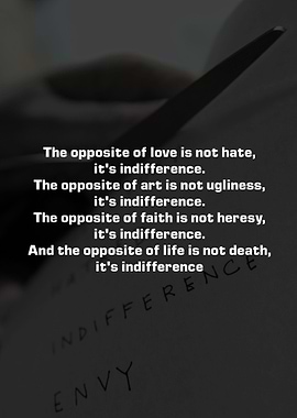The opposite of love