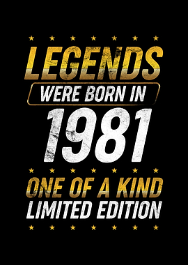 Legends were born in 1981